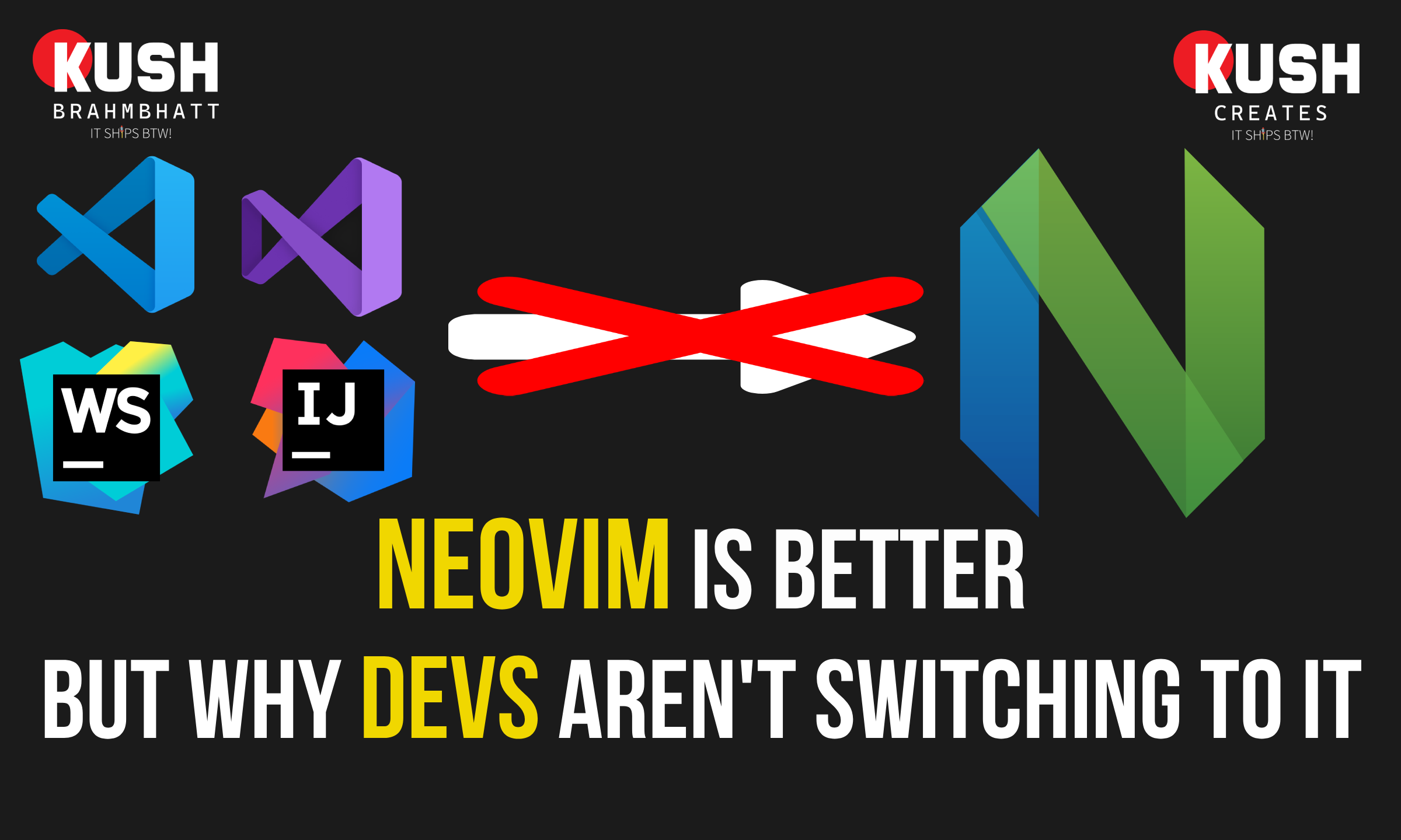 NeoVim Is Better, But Why Developers Aren't Switching To It? by Kush Brahmbhatt